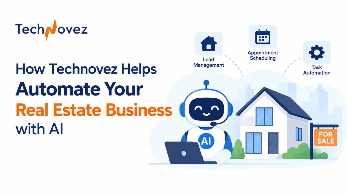 How Technovez Helps Automate Your Real Estate Business with AI